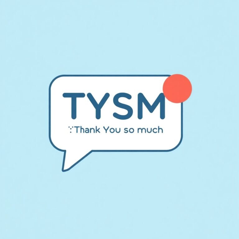 tysm meaning: What “TYSM” Stands For and How to Use It Professionally